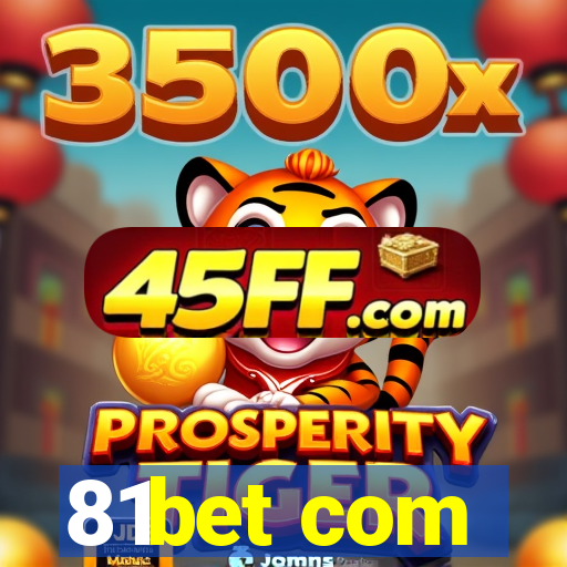 81bet com